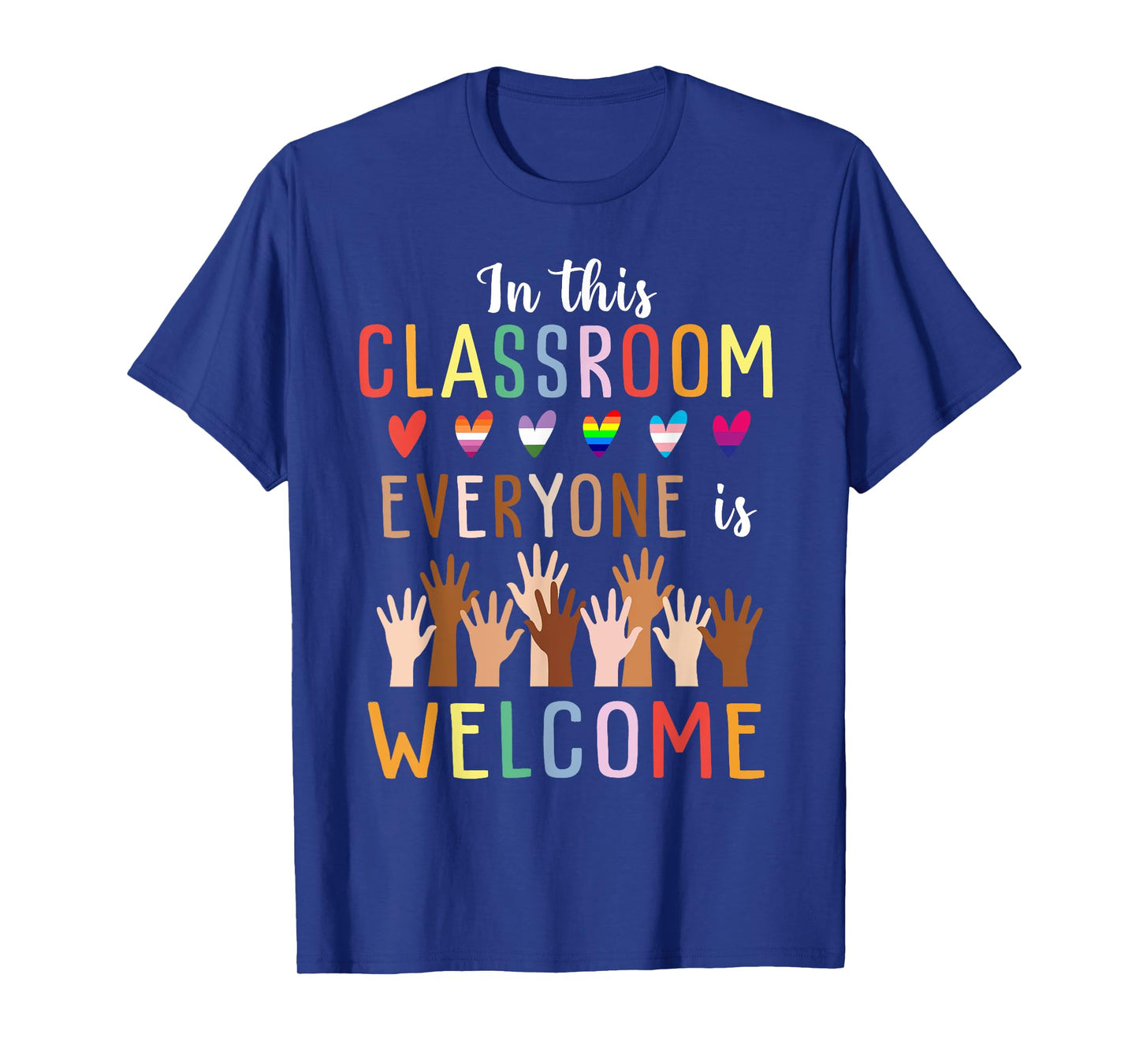 In This Classroom Everyone Is Welcome For Teacher T-Shirt