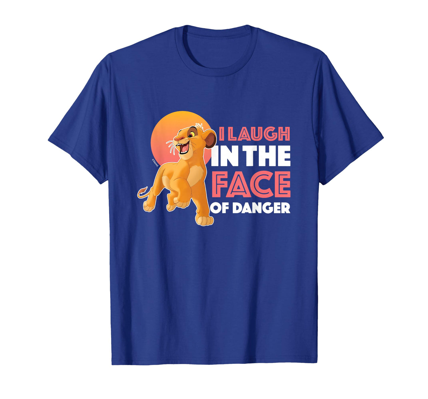 Lion King - I Laugh In The Face of Danger T-Shirt