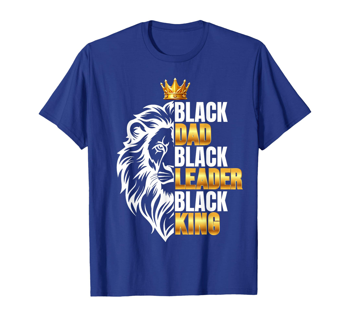 Black Men African Lion Father Day Dad Leader Black King T-Shirt