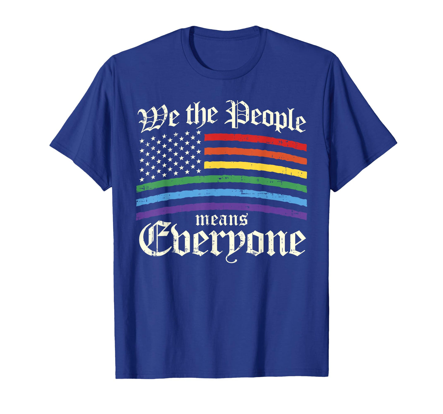 We The People Means Everyone LGBT Gay Pride Gift T-Shirt