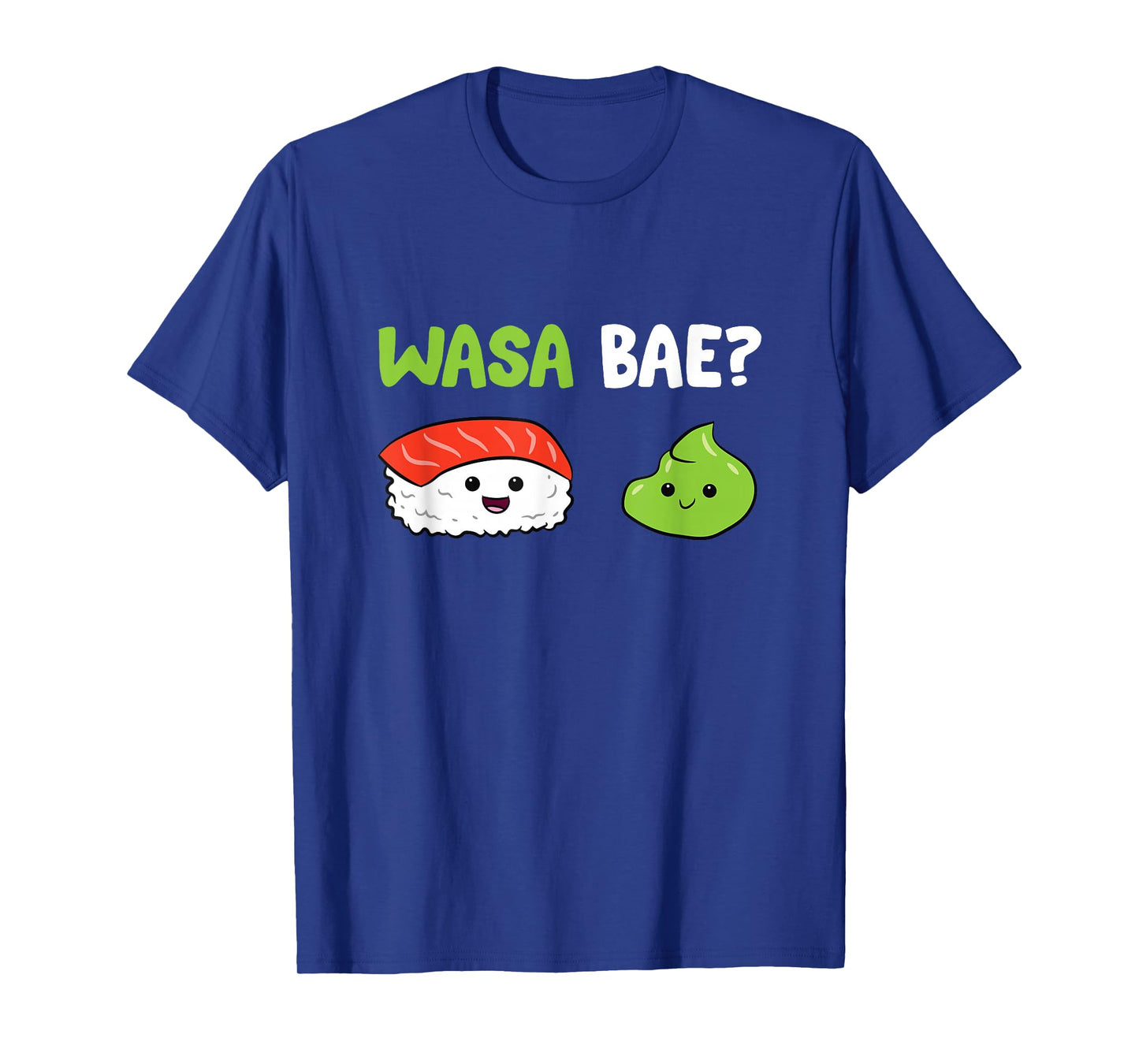 Sushi Wasabi Japanese Food Wasa Base T-Shirt
