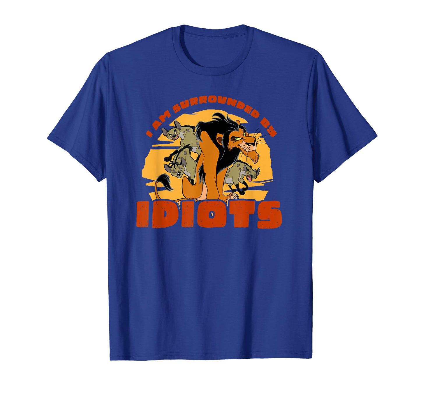 Disney The Lion King Scar I’m Surrounded by Idiots T-Shirt