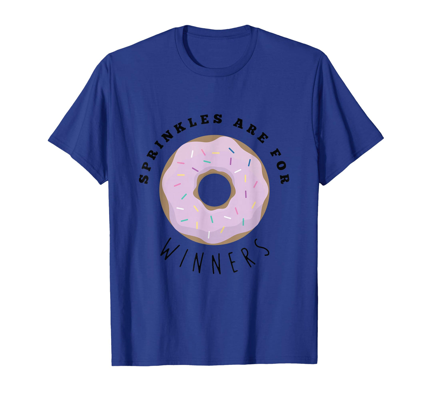 Sprinkles Are For Winners Shirt, Funny Food Shirts T-Shirt