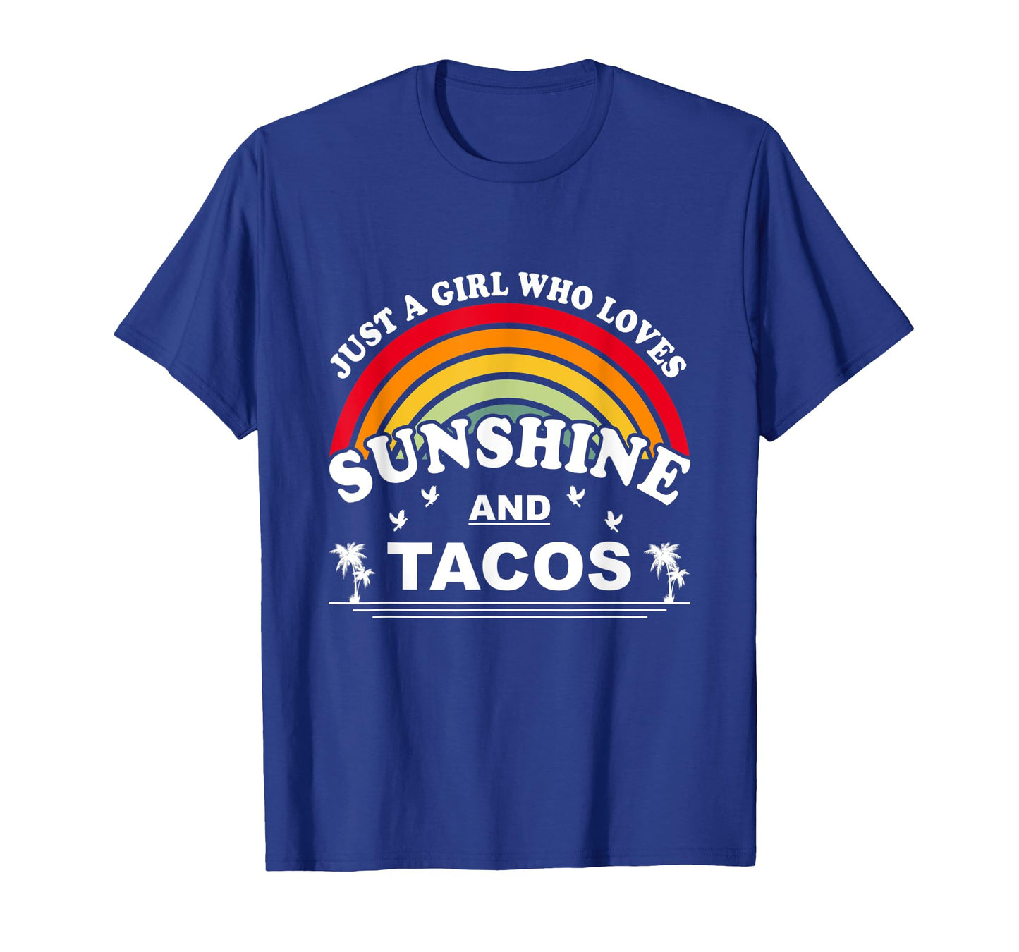 Just a Girl Who Loves Sunshine & Tacos T-Shirt