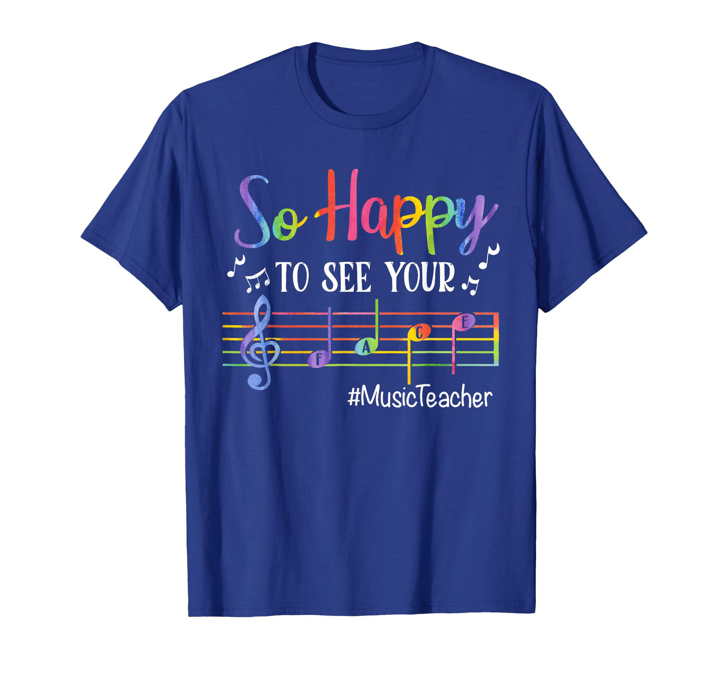 Music Teacher So Happy to See Your Face Back to School Funny T-Shirt