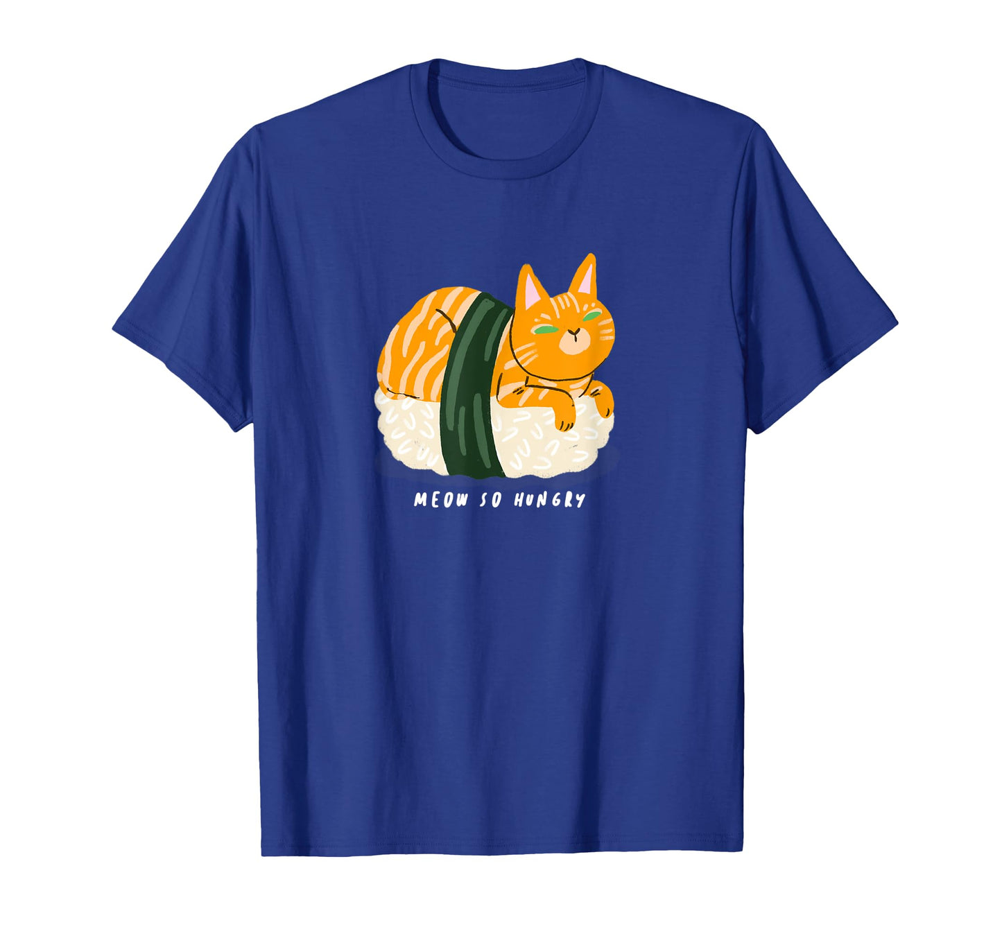 Meow So Hungry Kawaii Cat on Sushi Japanese Cute Cat T-Shirt for Men Women