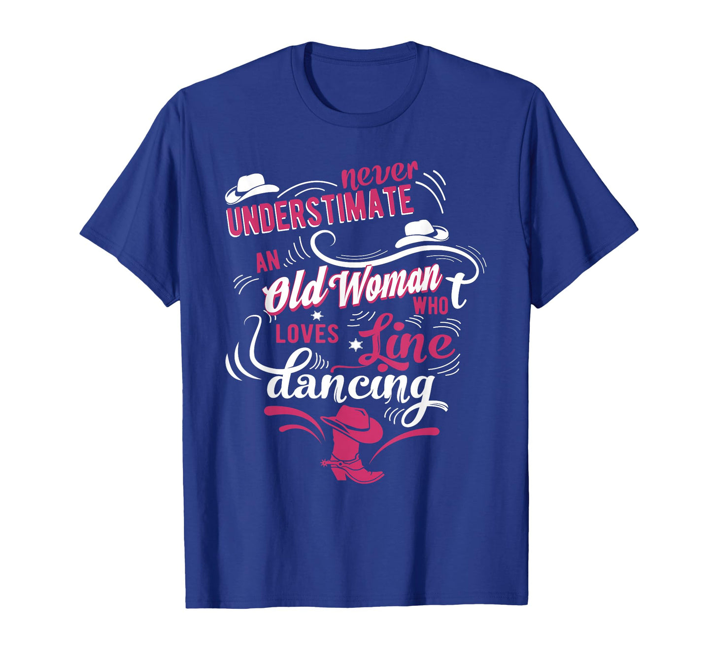 Never underestimate an old woman who can line dance Lover T-Shirt