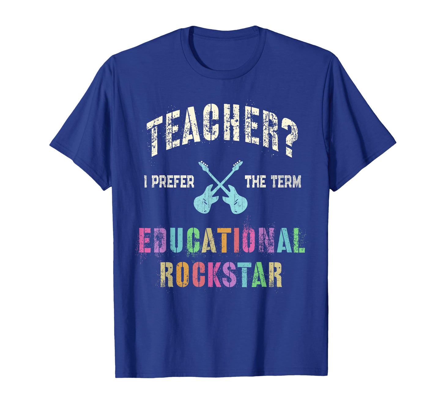 Vintage TEACHER I Prefer the Term EDUCATIONAL ROCKSTAR Crew T-Shirt