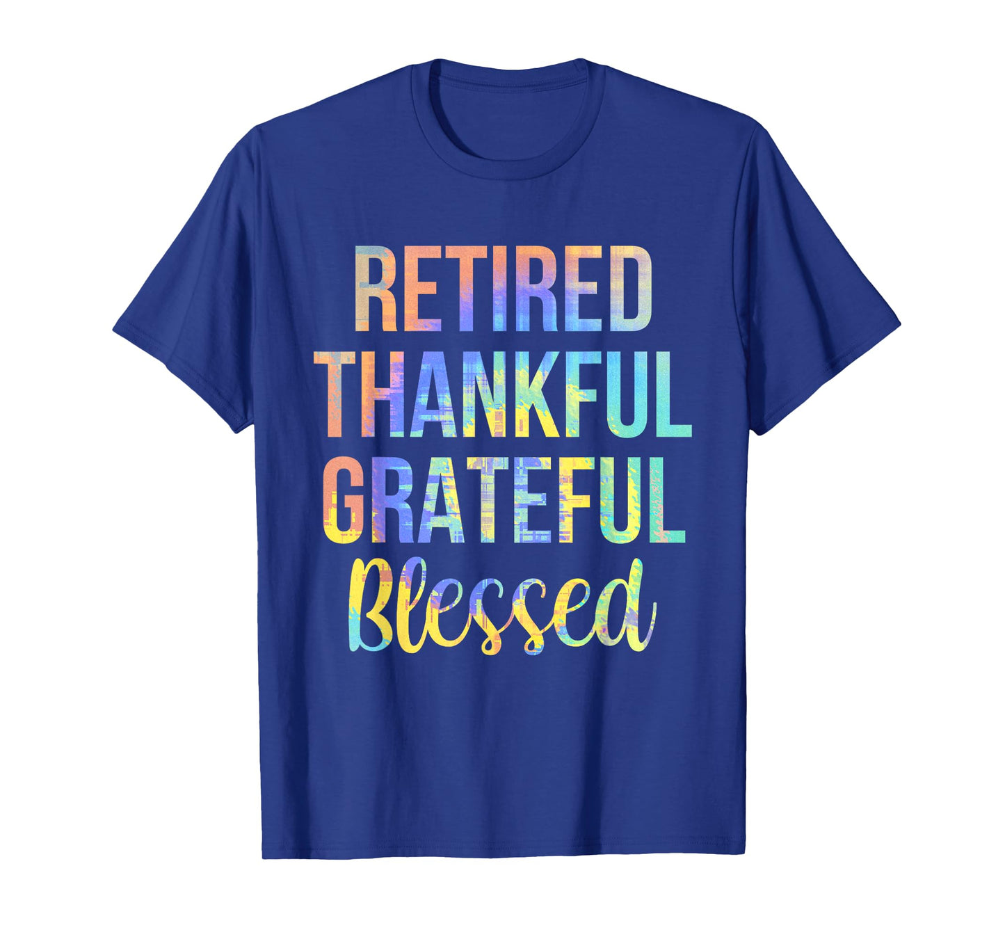 Retired Thankful Grateful Blessed Retirement Tie-Dye Vintage T-Shirt