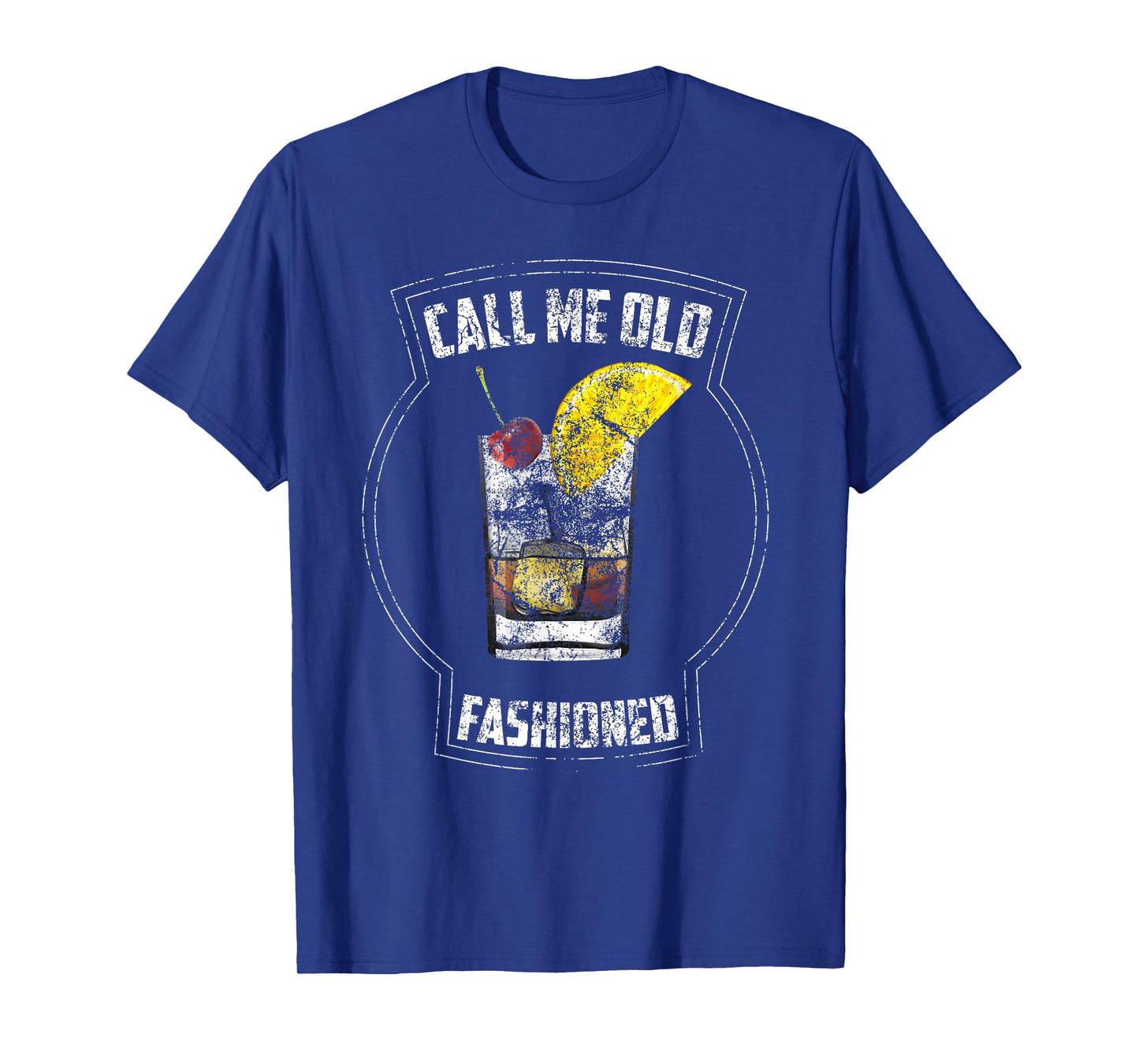 Call Me Old Fashioned | Cool Casual Drinkers Gag Gift T-Shirt