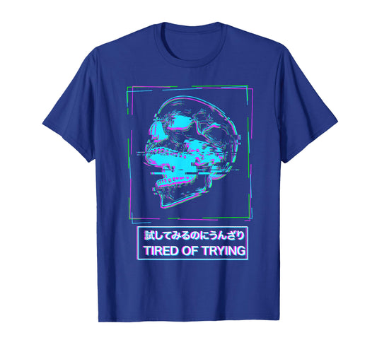 Aesthetic Vaporwave Japanese Tired of Trying - Futurism T-Shirt