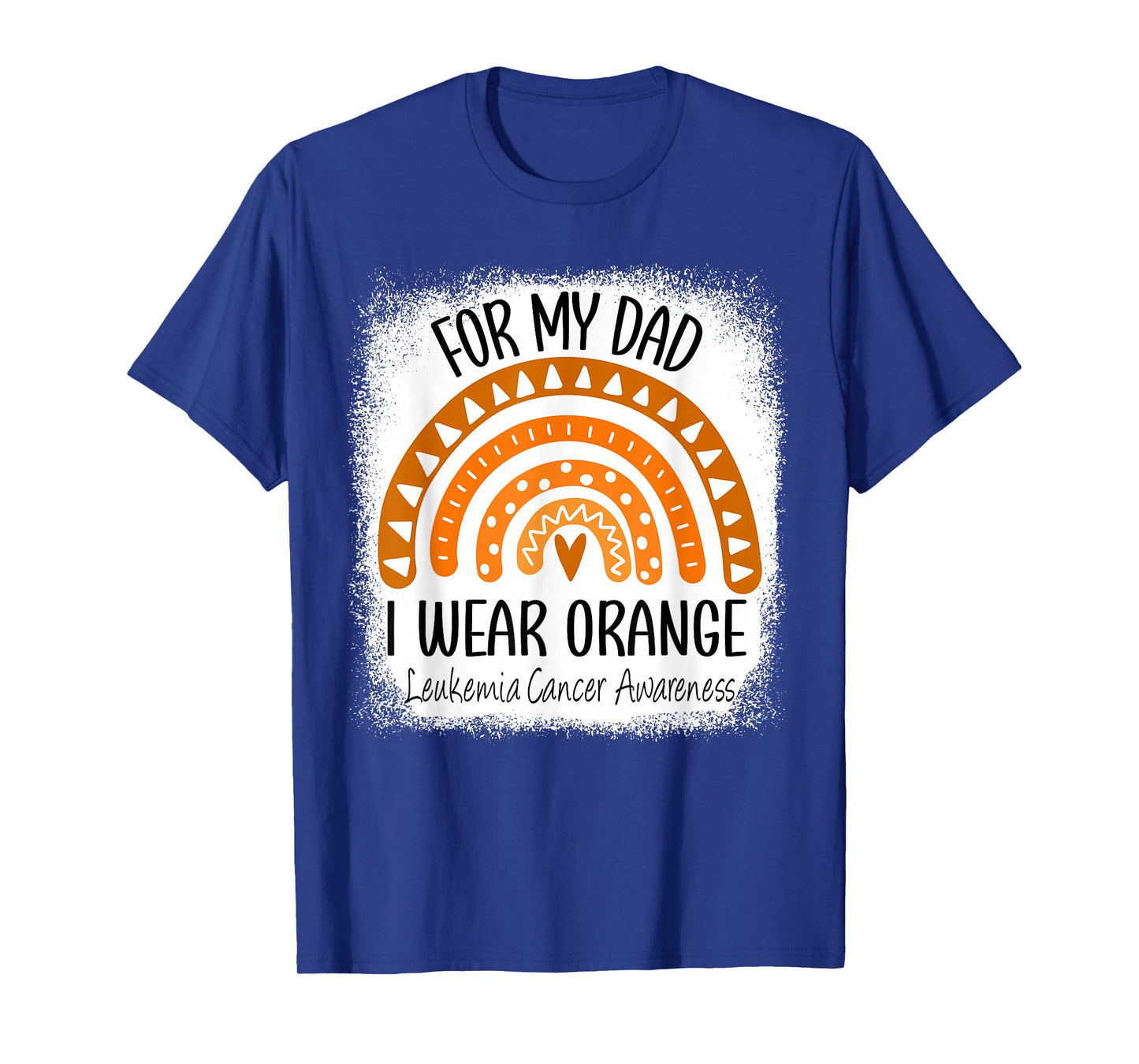 Rainbow I Wear Orange For My Dad Leukemia Cancer Awareness T-Shirt