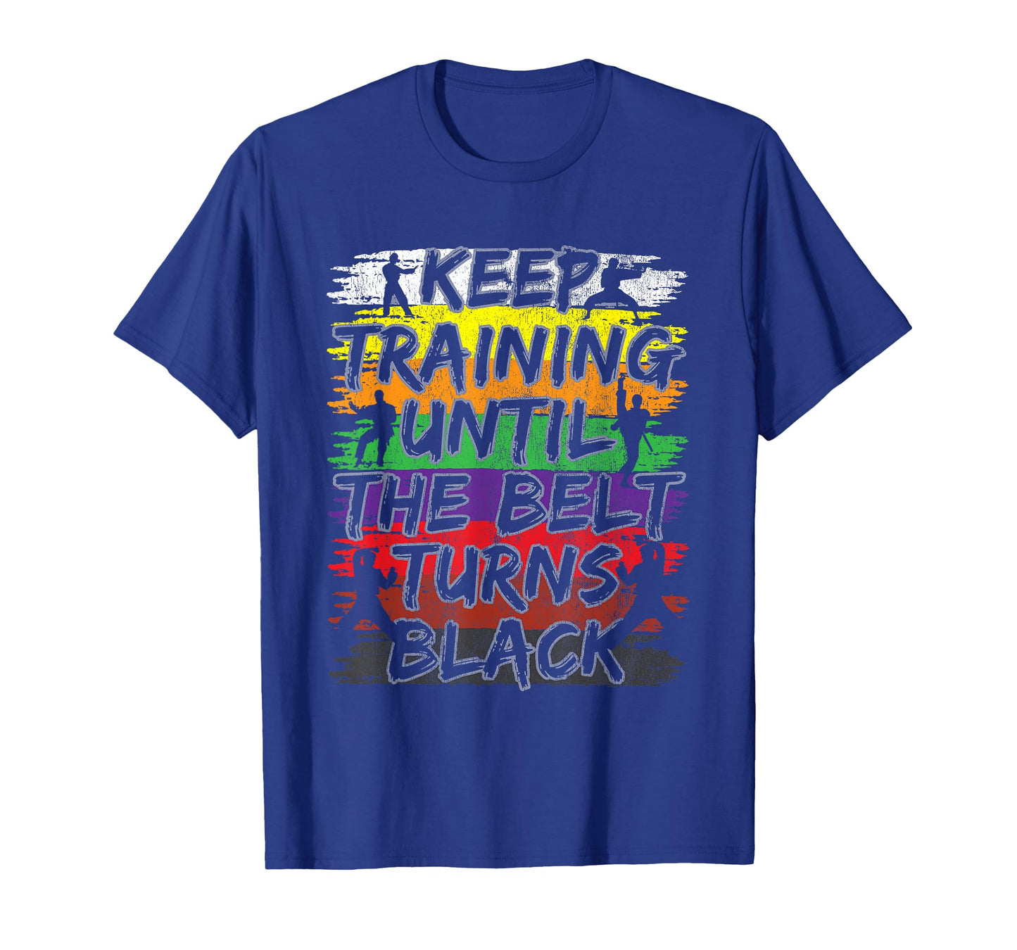 Keep Training Until The Belt Turns Black Karate Gift Tee Short Sleeve T-Shirt