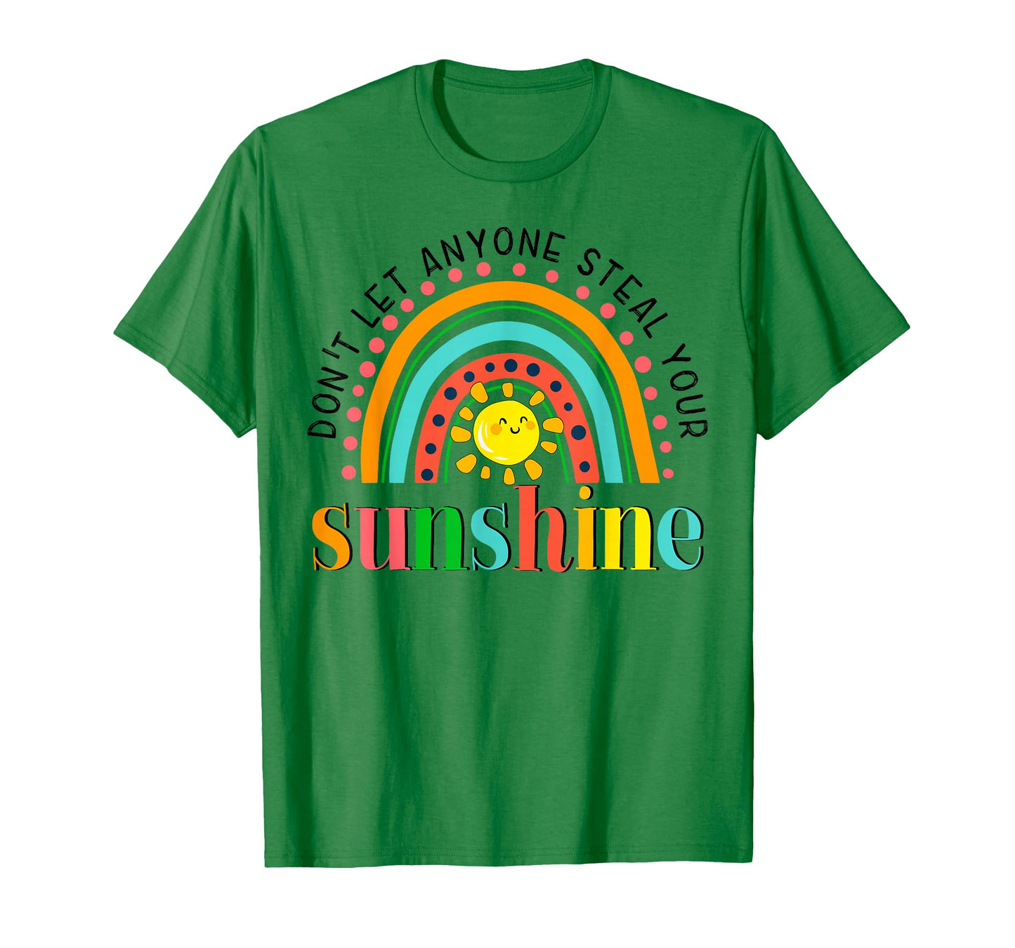 YyeO Don't Let Anyone Steal Your Sunshine Rainbow Sun Quotes T-Shirt