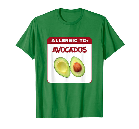 Allergic to Avocados T-Shirt