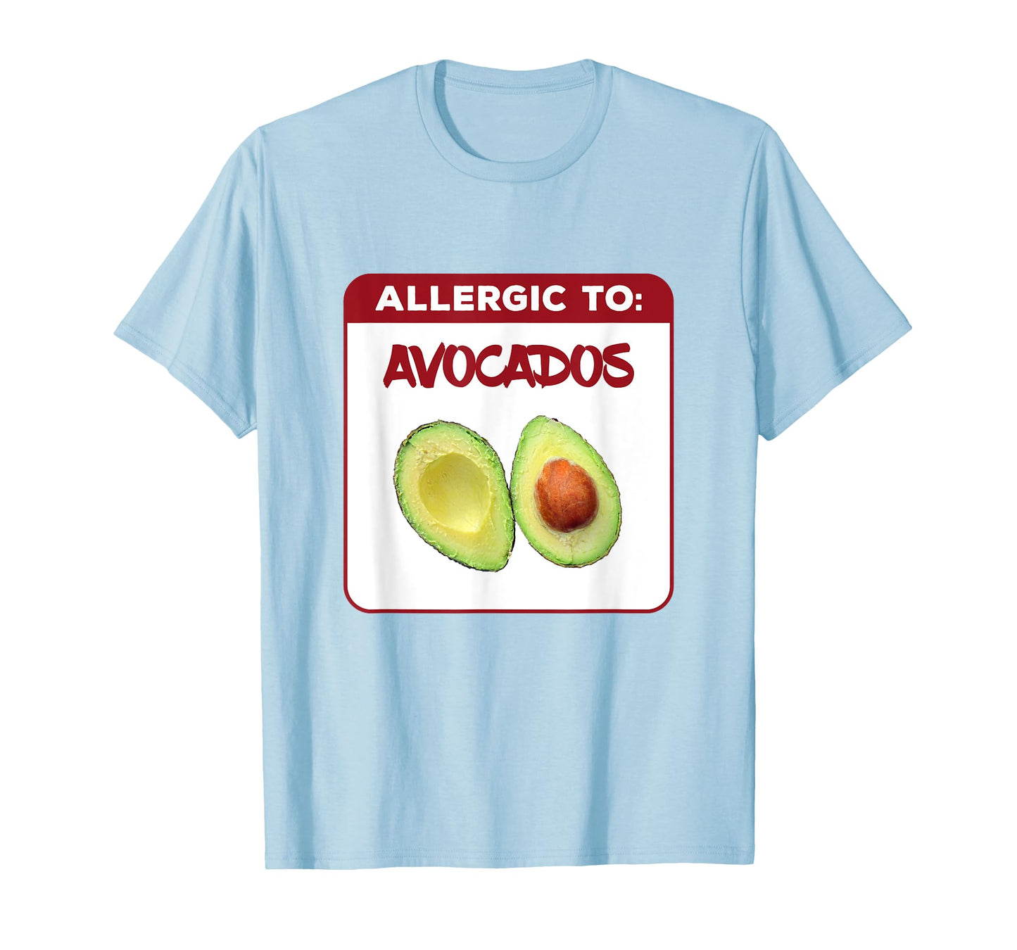 Allergic to Avocados T-Shirt