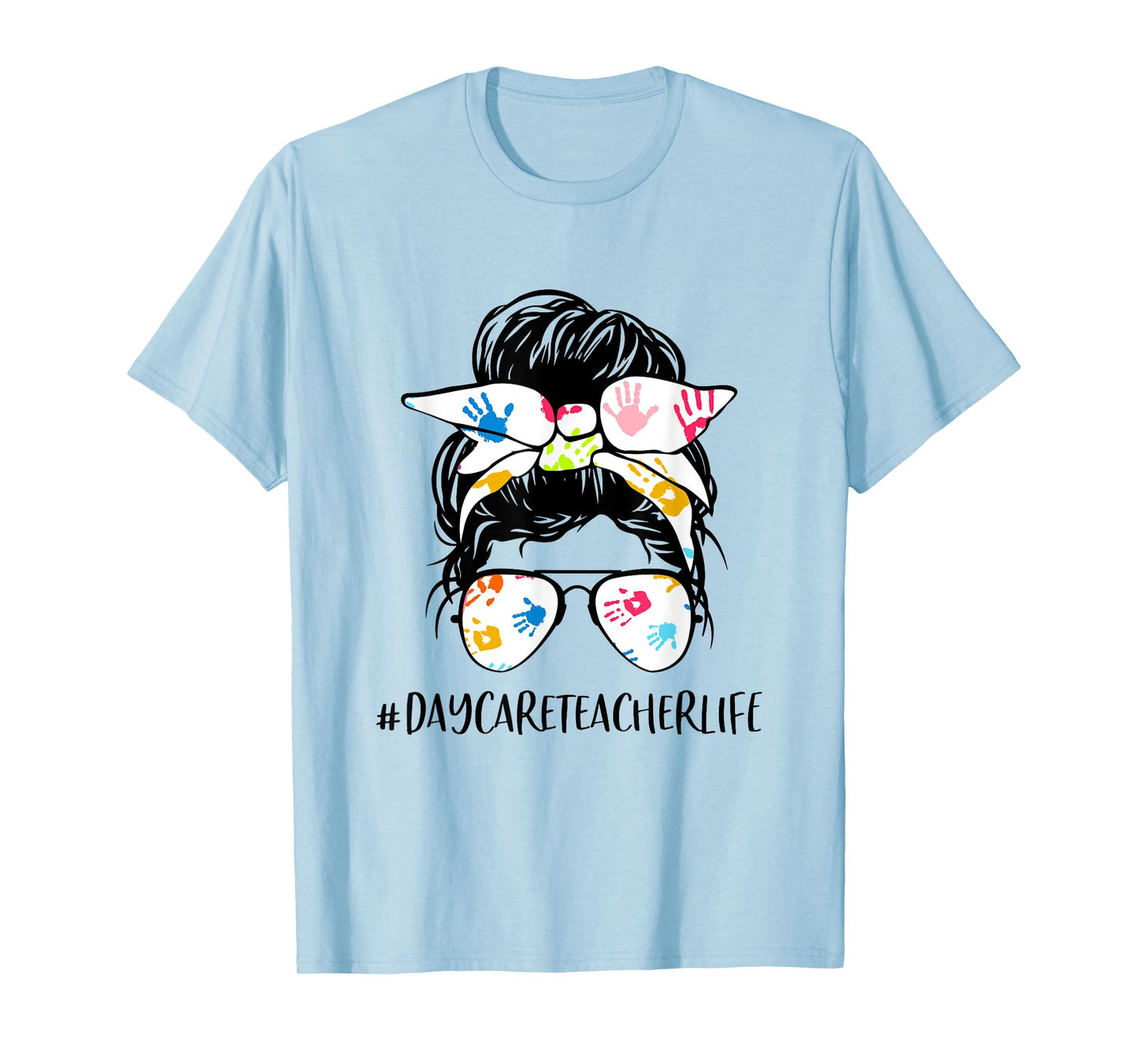 Daycare Teacher Life Messy Bun Hair Glasses Back to School T-Shirt for Men Women