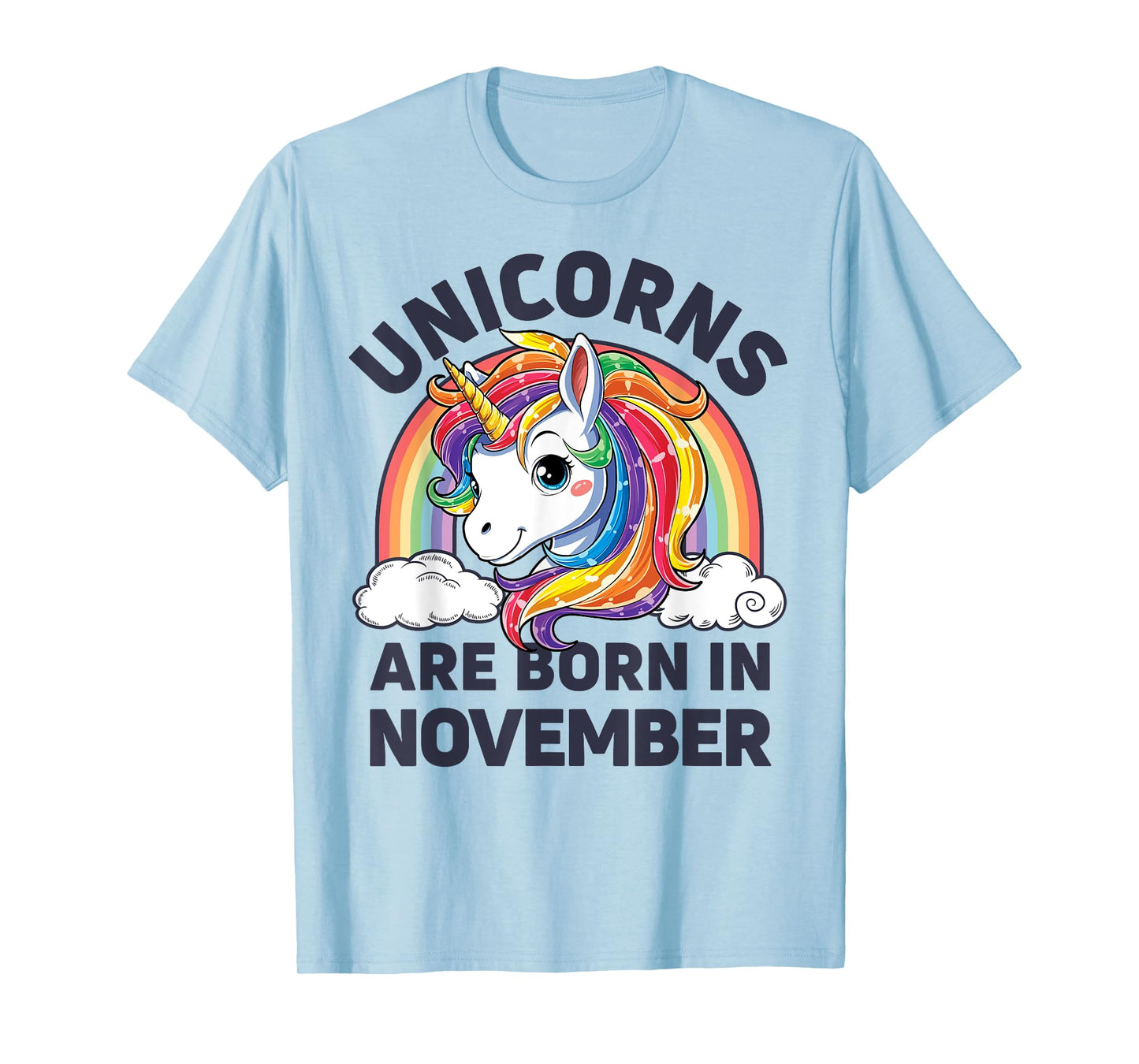 Unicorns are Born in November Shirt Unicorn Rainbow Birthday