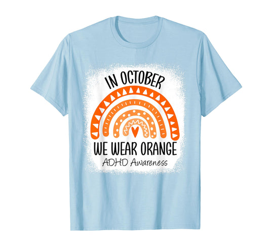 Rainbow in October We Wear Orange ADHD Awareness Ribbon T-Shirt