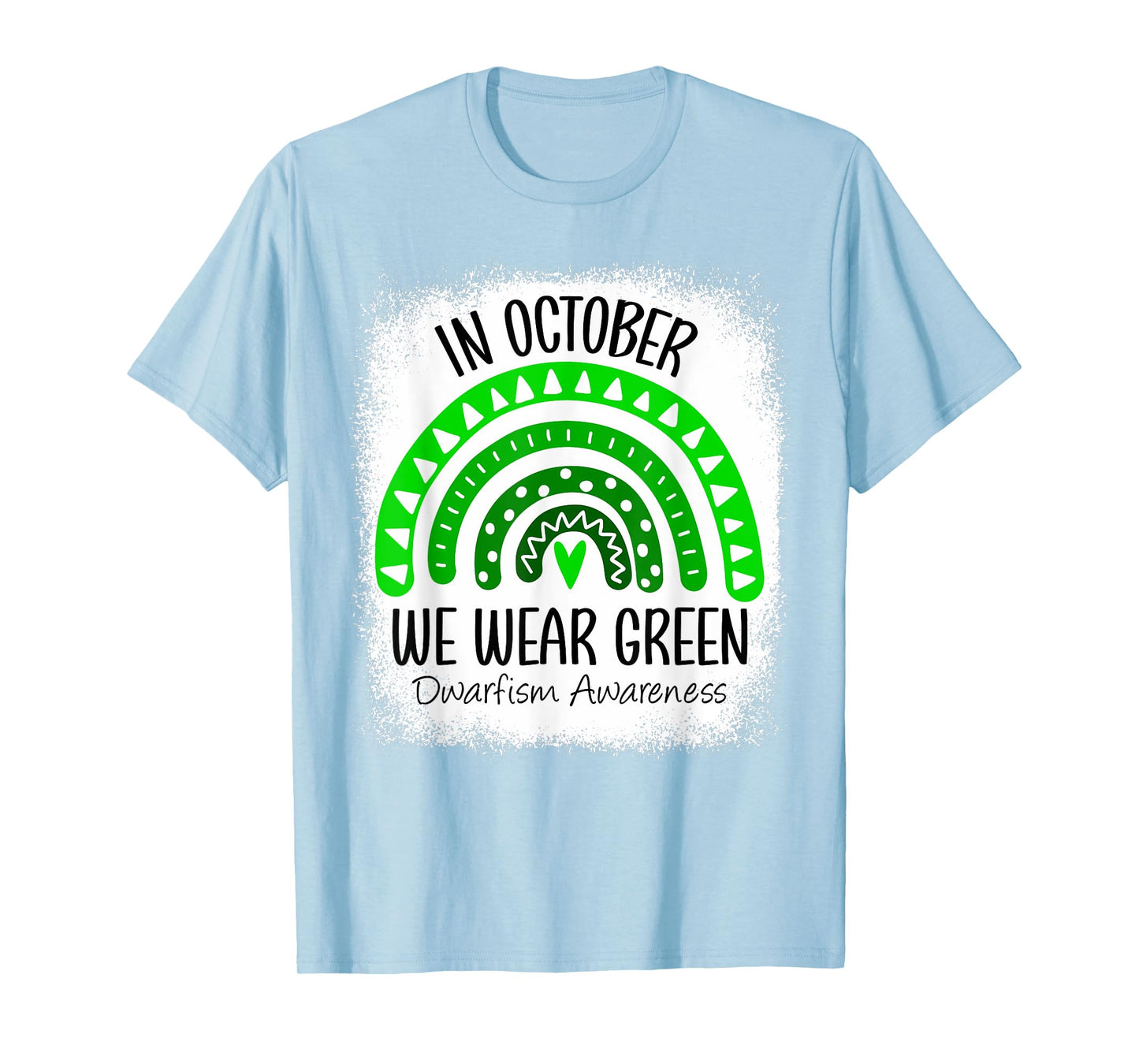 Rainbow In October We Wear Green Dwarfism Awareness Ribbon T-Shirt