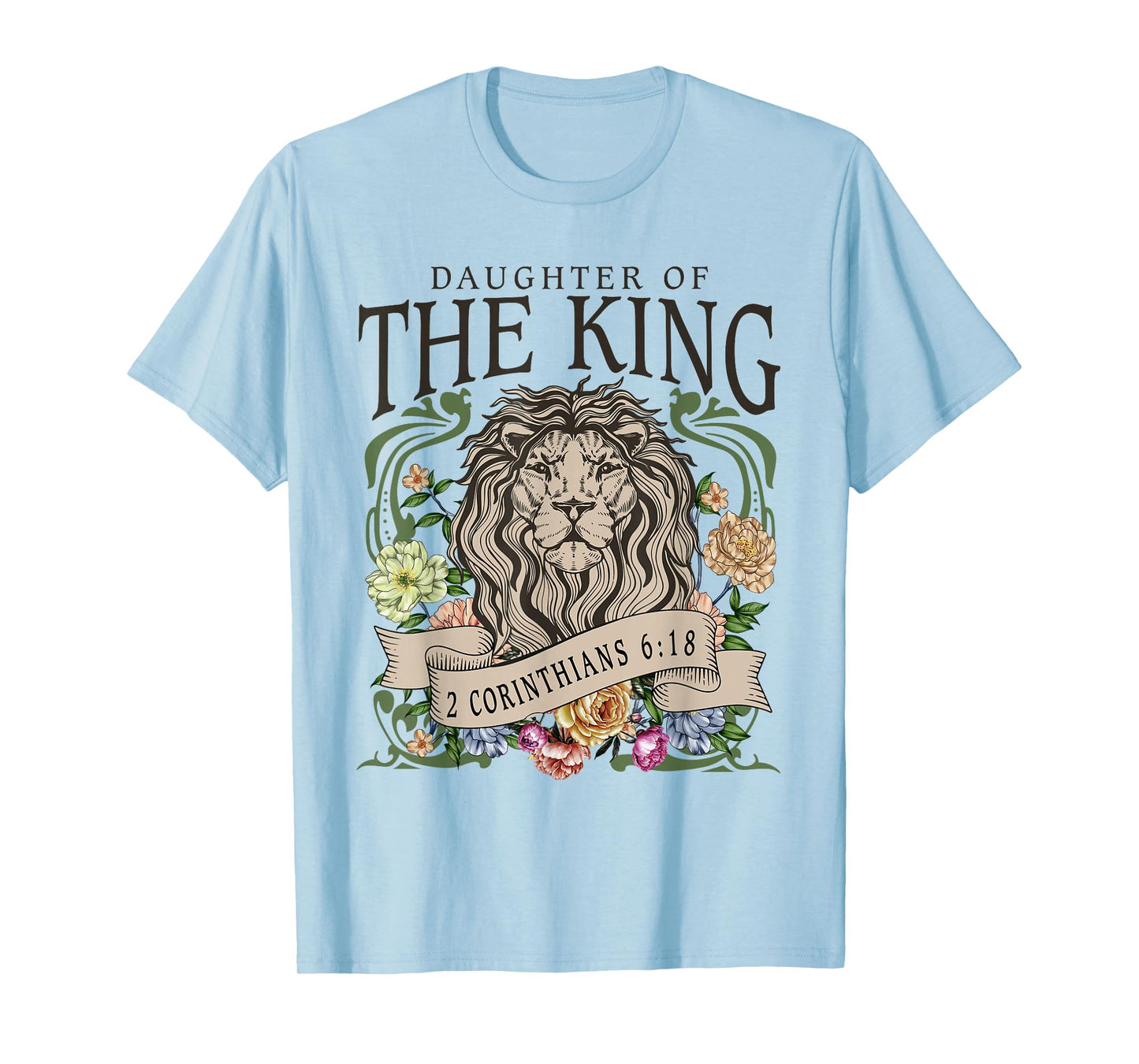 Daughter of the Jesus King,2 Corinthians 6:18 Lion Christian T-Shirt