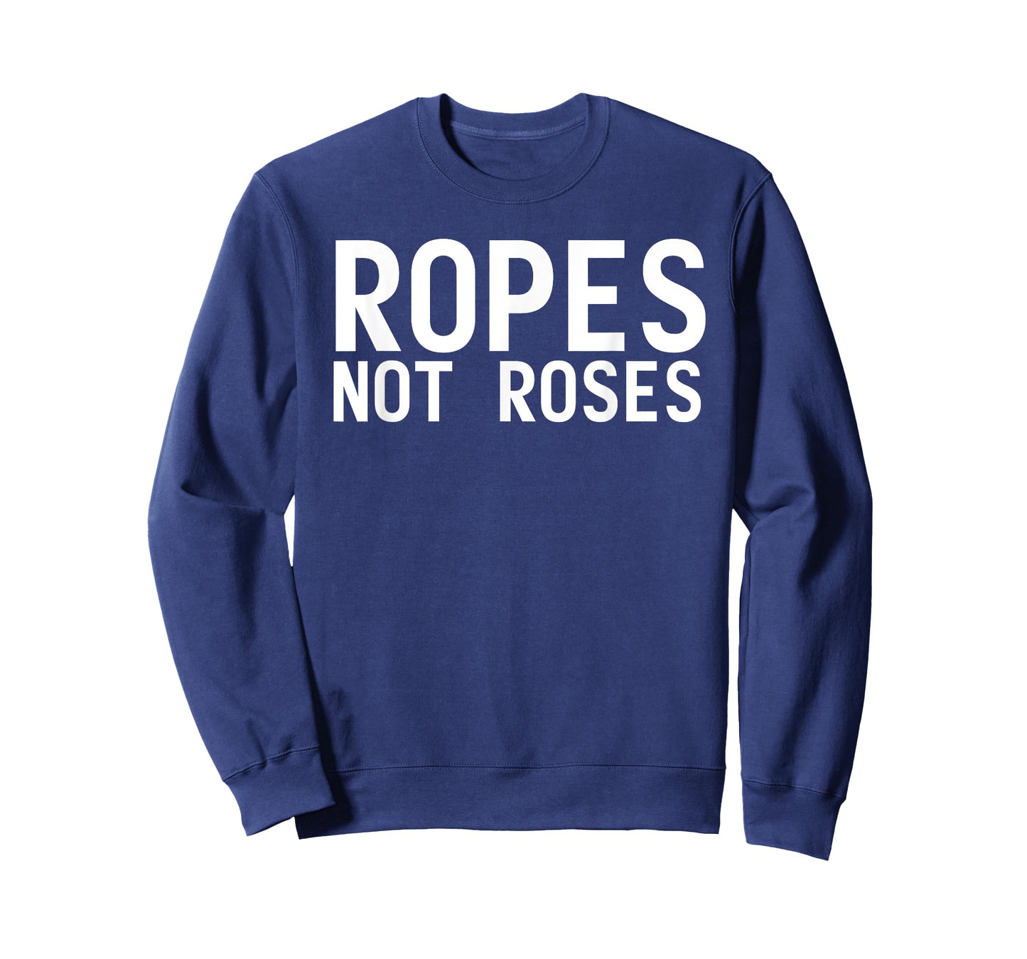Ropes Not Roses Funny BDSM Shibari Men Women Gifts T-Shirt