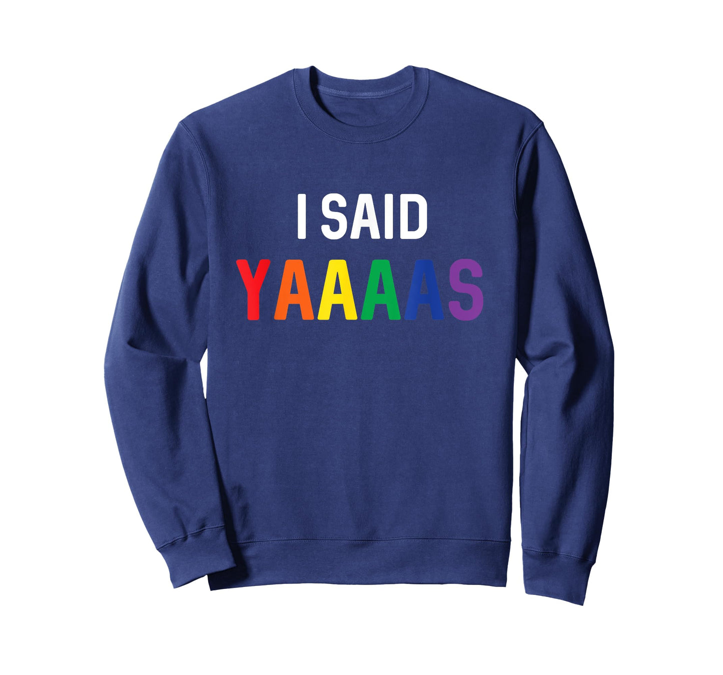 I Said Yaaaas Gay Engagement Pride Rainbow Marriage T-Shirt