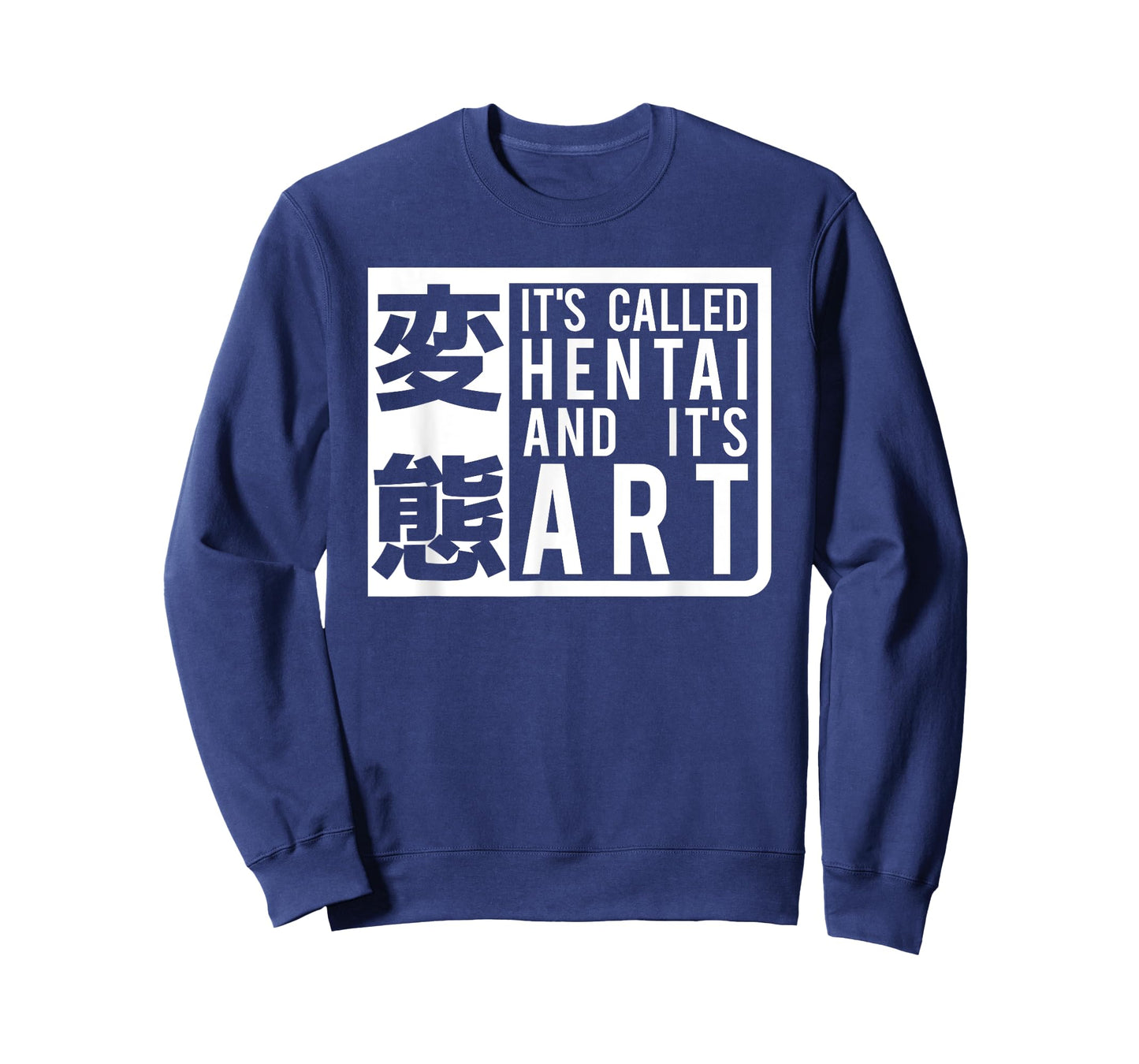 Funny It's Called Hentai And It's Art T-Shirt - Cartoon Tee T-Shirt