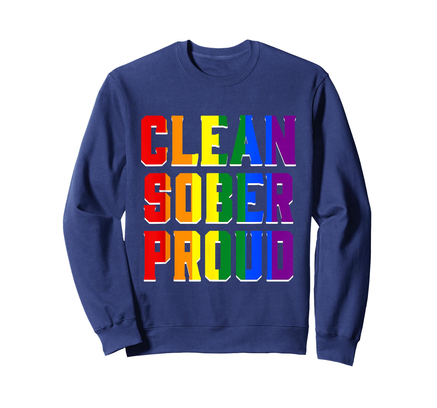 Clean Sober Proud T Shirt Funny LGBT Parade LGBT Pride Tee T-Shirt