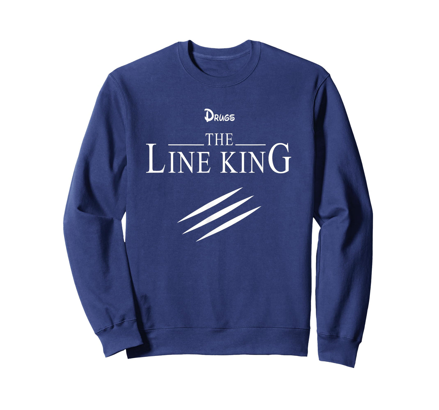 Funny Drugs The Line King Design Gift T-Shirt