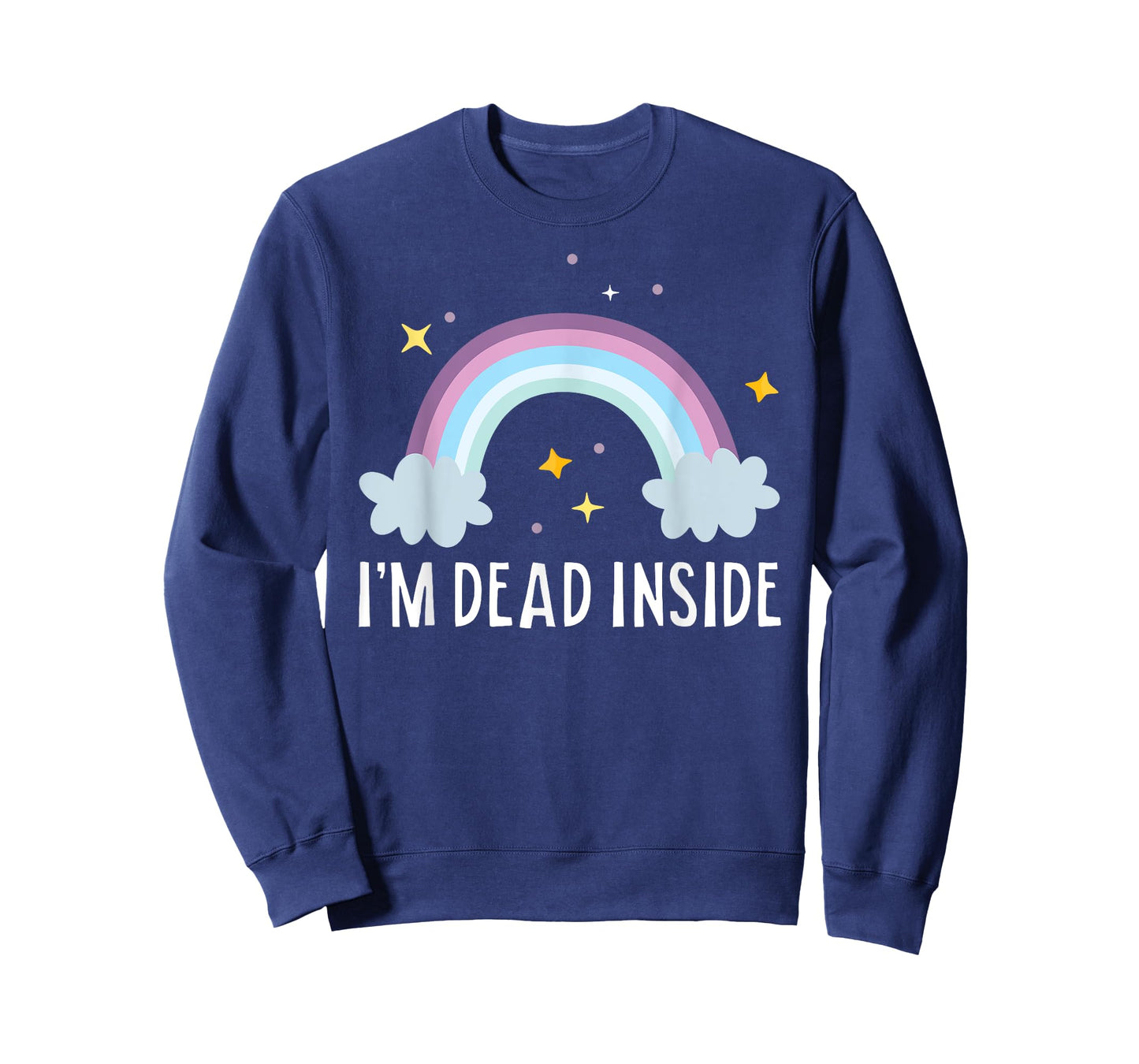 I'm Dead Inside Happy Rainbow Funny Depressed T-Shirt T-Shirt