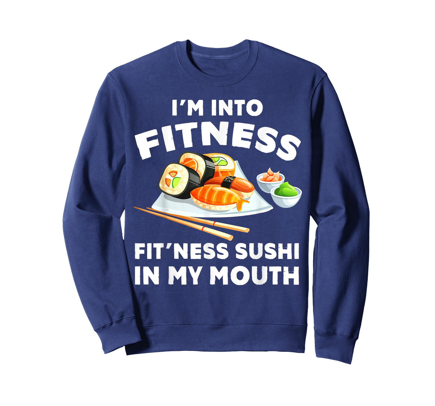 Im Into Fitness Sushi im my Mouth Funny Workout T-Shirt