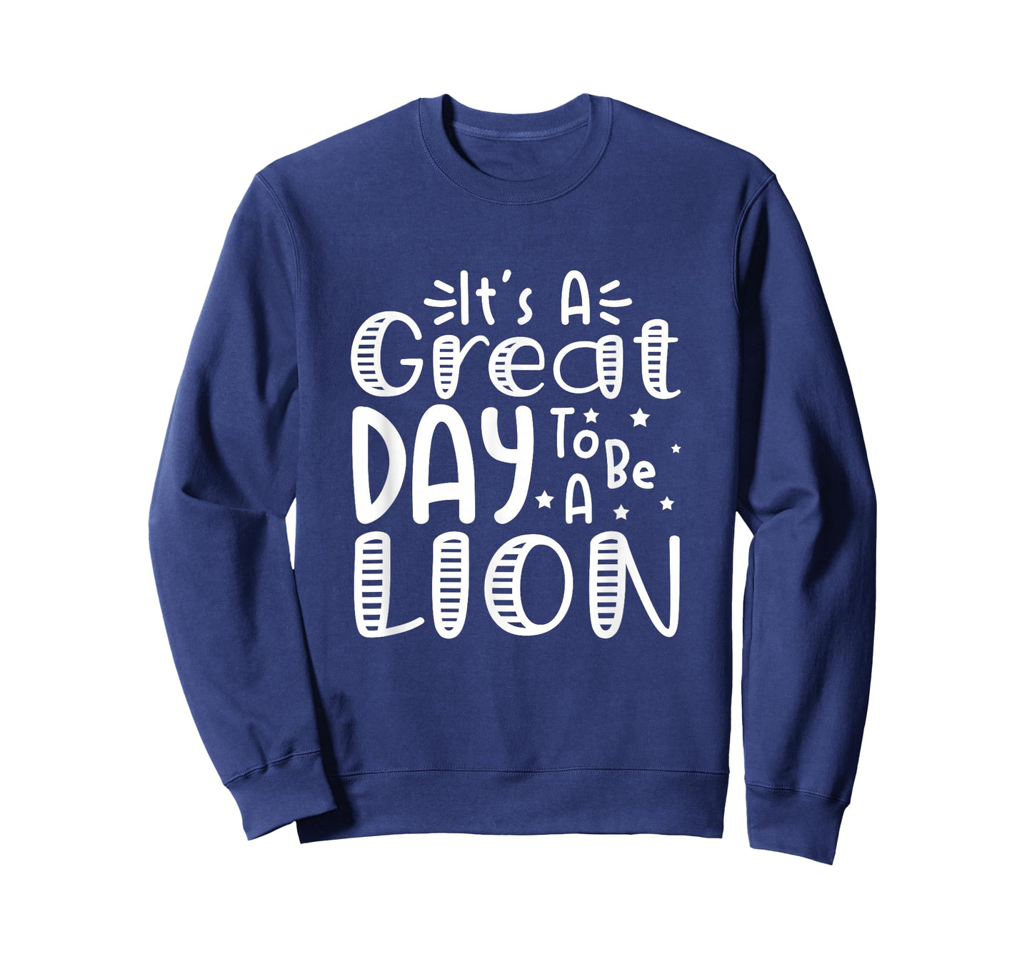 It's Great Day to Be A Lion School Quote Sport Animal Lover T-Shirt