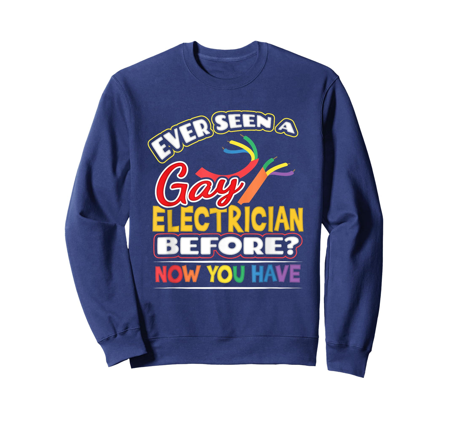 Ever Seen a Gay Electrician Before Pride Week Shirt LGBT