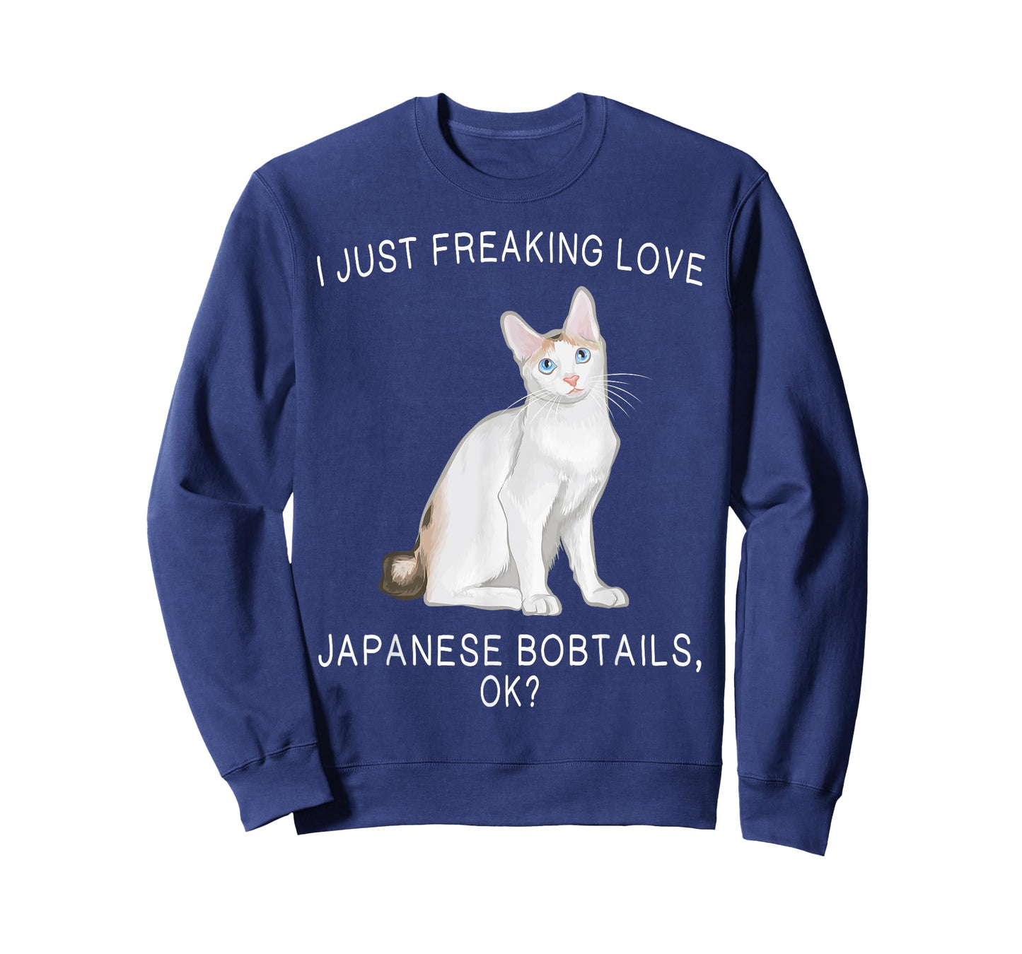 I Just Freaking Love Japanese Bobtails Ok? Cats Gift T-Shirt