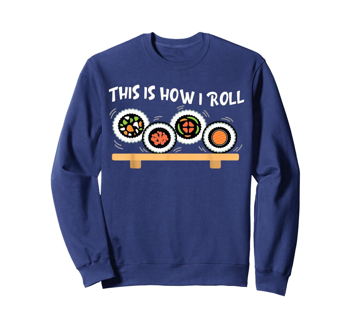 This Is How I Roll Funny Japanese Sushi Food Men Women Gifts T-Shirt