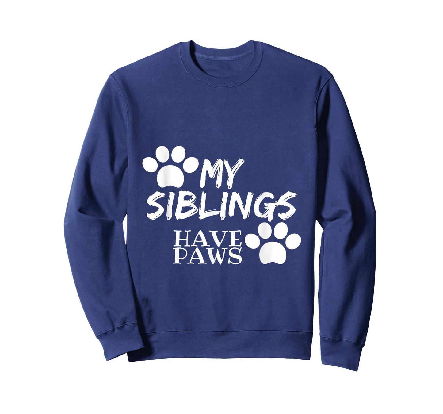 My Siblings Have Paws T-Shirt Perfect For Kids And Adults T-Shirt
