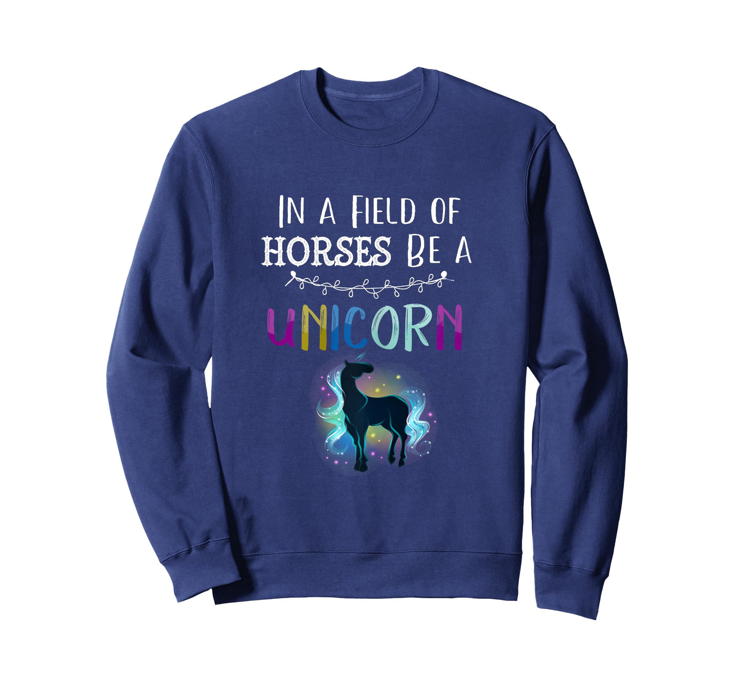 In a Field of Horses Be a Unicorn Shirt Novelty Rainbow Art T-Shirt