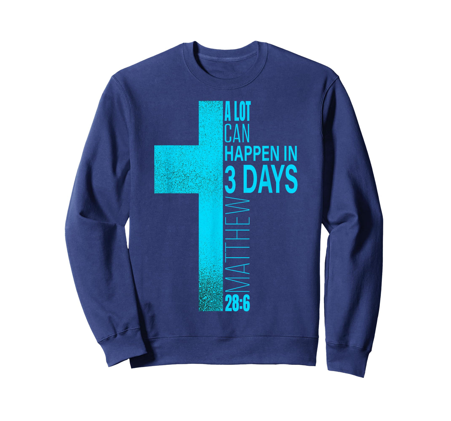 Christian Easter A Lot Can Happen in 3 Days Blue Teal Cross T-Shirt