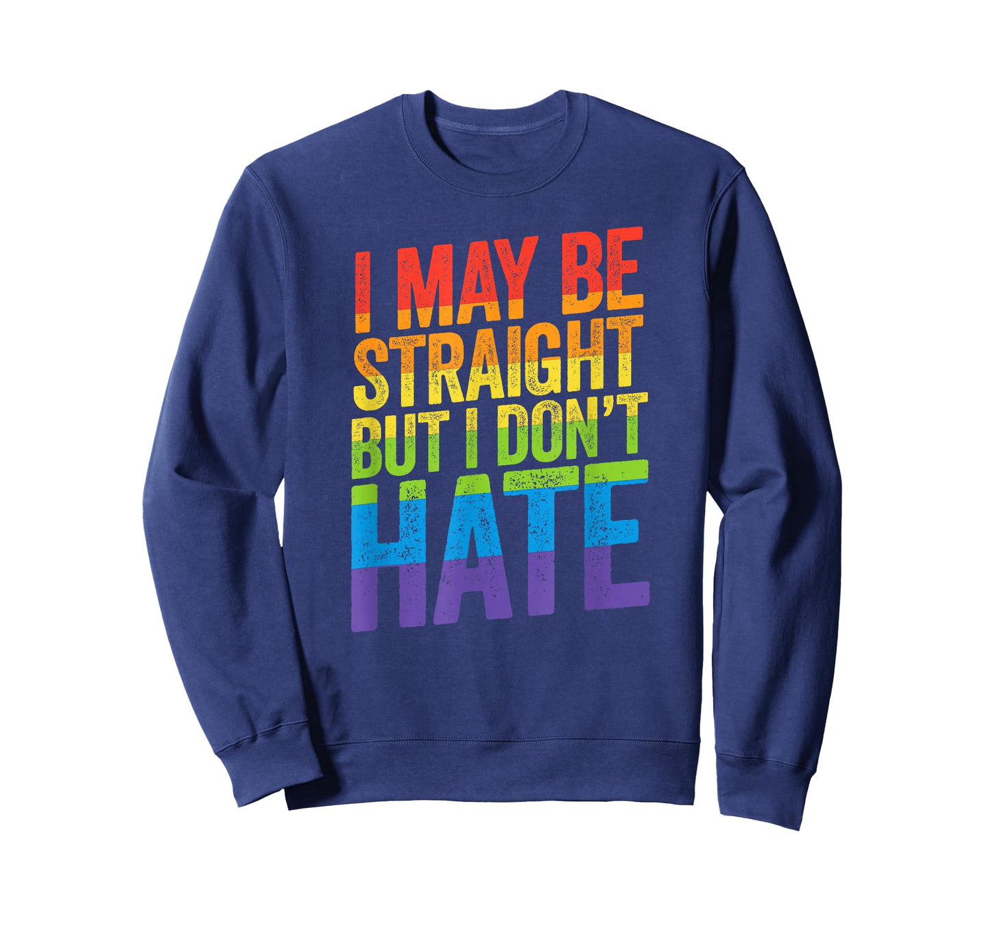 I May Be Straight But I Don't Hate Shirt LGBT Ally March T-Shirt