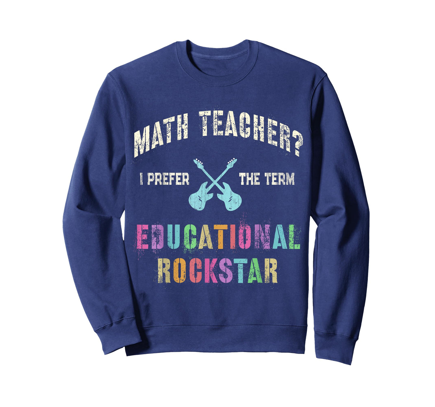 Vintage MATH TEACHER I Prefer the Term EDUCATIONAL ROCKSTAR T-Shirt