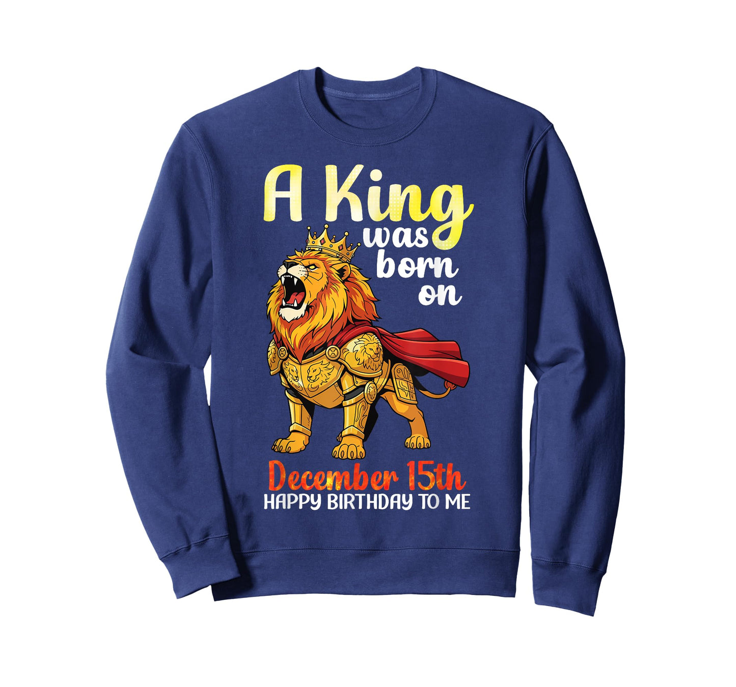 A King was Born On December 15th Happy Birthday to Me Lion T-Shirt