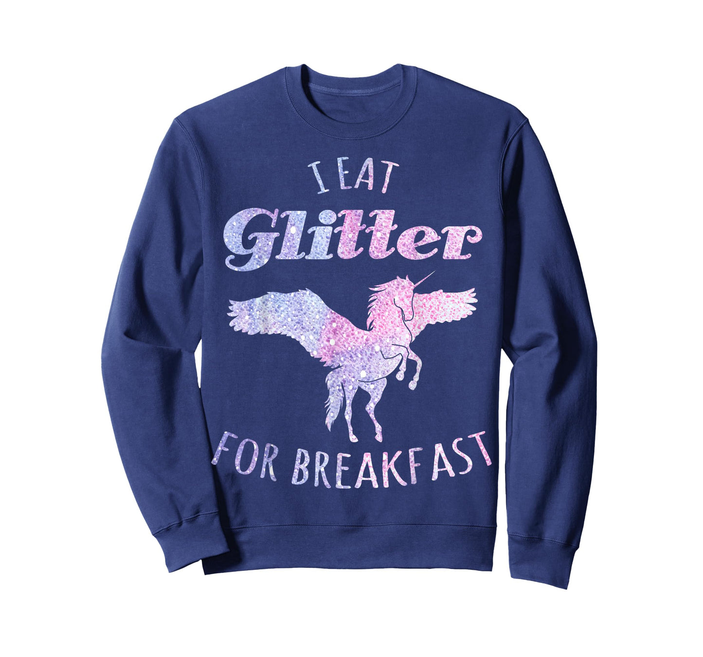 I Eat Glitter For Breakfast Magical Unicorn T-Shirt T-Shirt