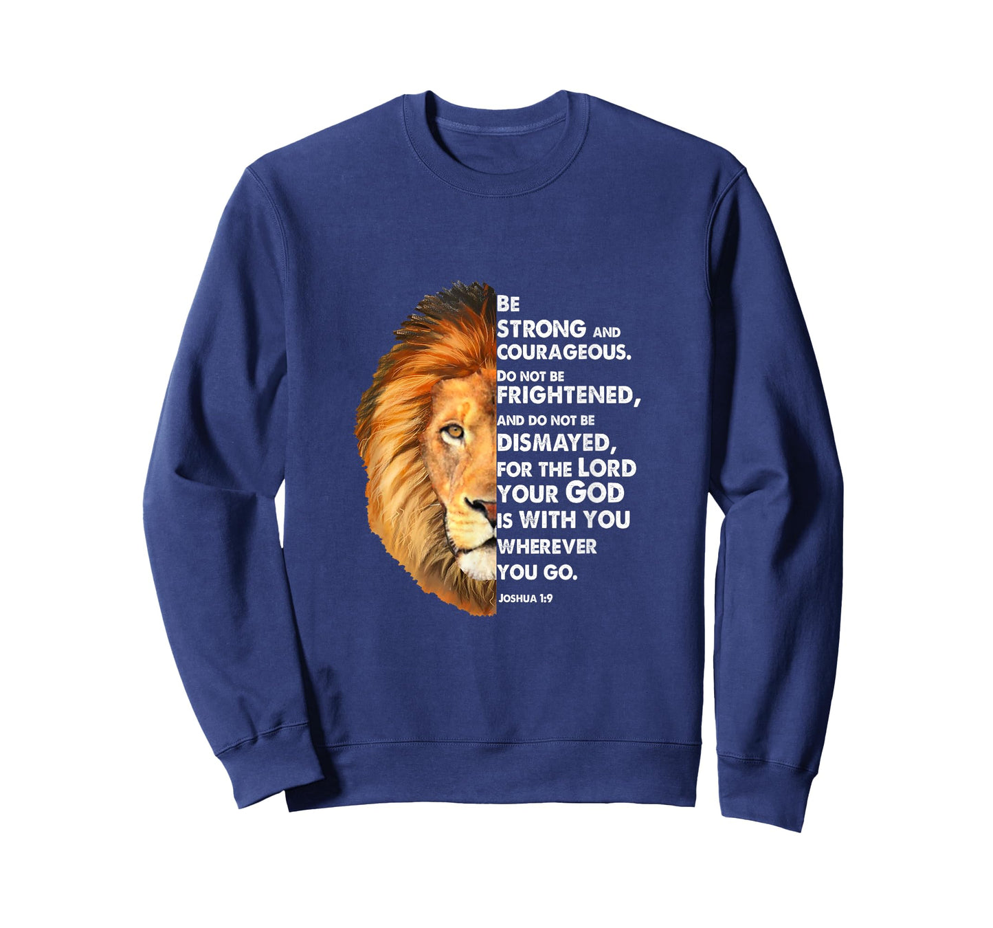 Joshua 1:9 Be a strong and bold lion Christian T-Shirt