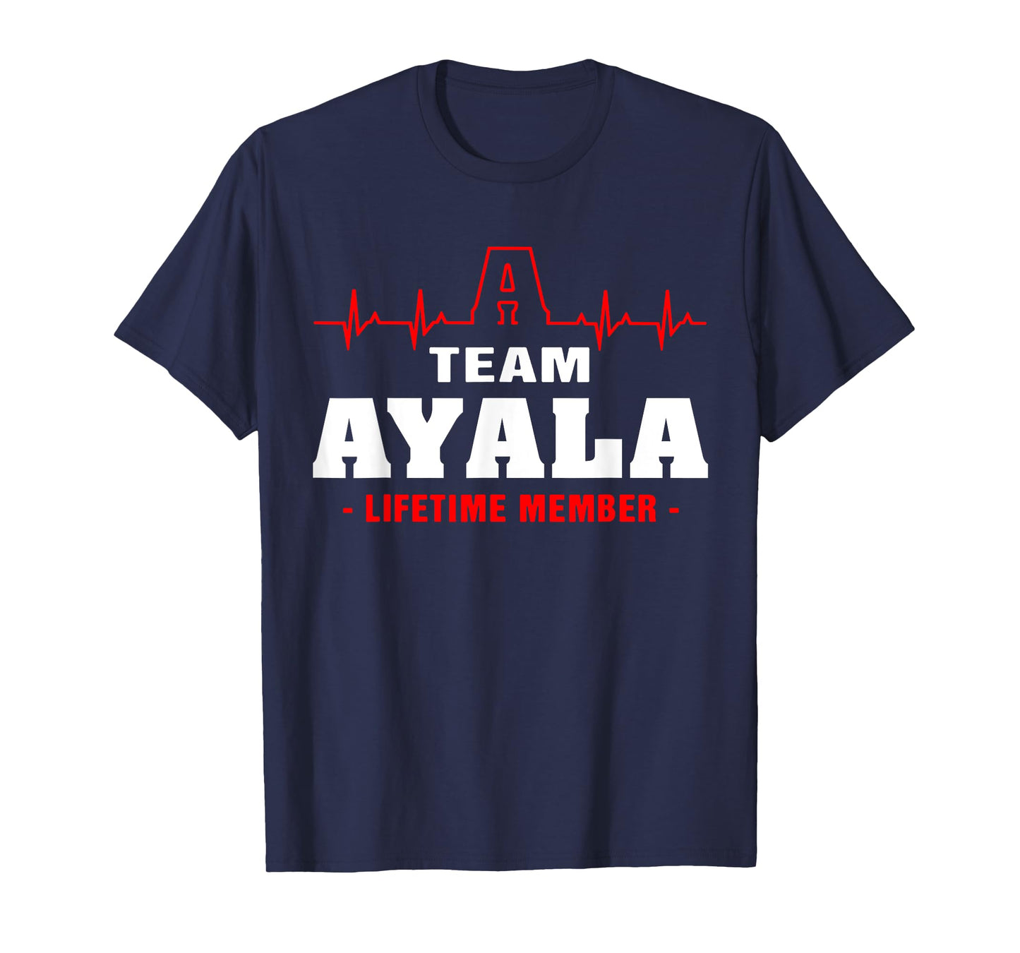 AYALA surname Family last name Team AYALA lifetime member T-Shirt