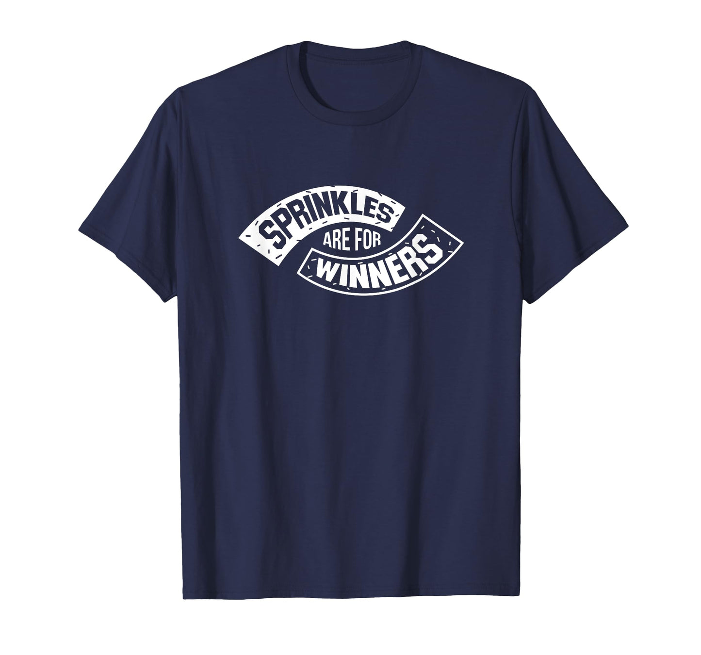 Sprinkles Are For Winners T-Shirt Funny Bake T-Shirt