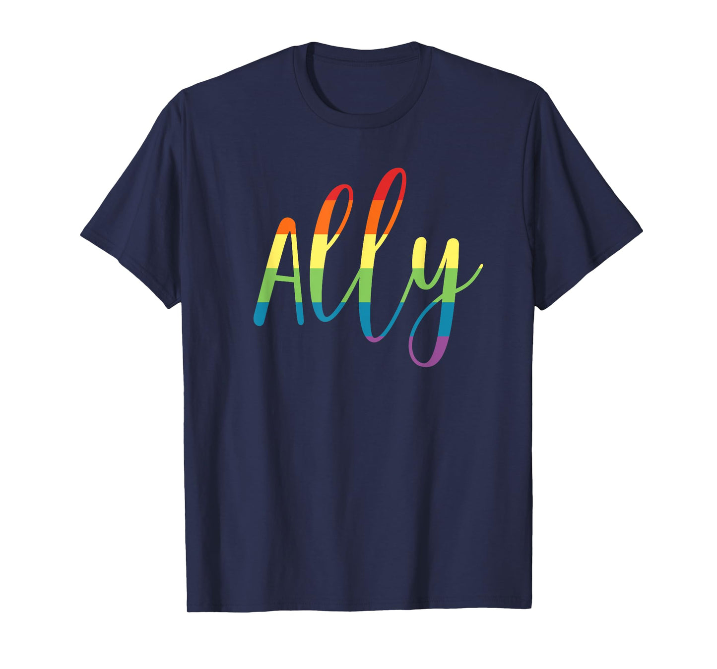Ally Gay Lesbian Pride Support LGBTQ Equality Rainbow T-Shirt
