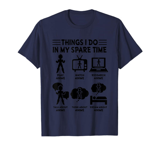 Things I Do in My Spare Time Play Watch Research Anime Merch T-Shirt