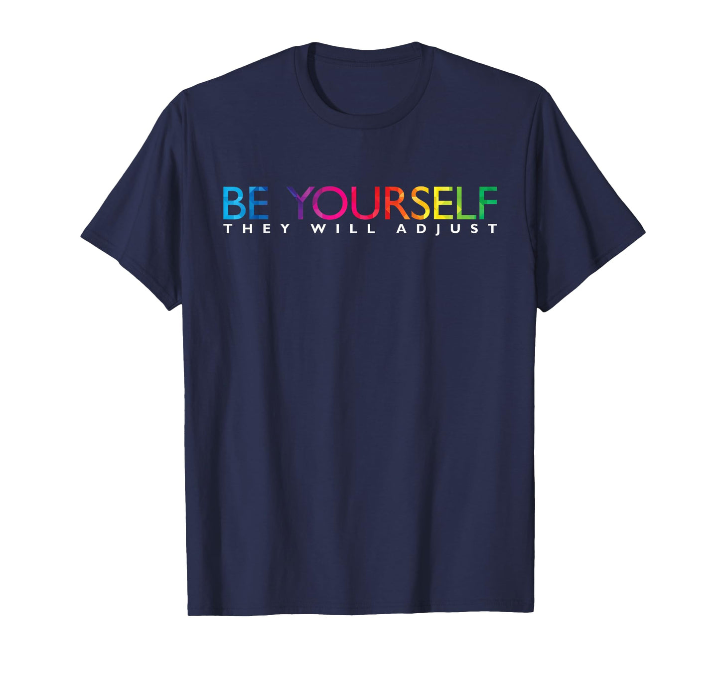 Be Yourself, They Will be Rainbow Flag Gay Pride Ally LG T-Shirt