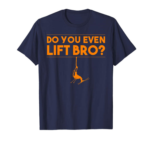Funny Do You Even Lift Bro Gift | Cute Skiing Lover Men Boys T-Shirt